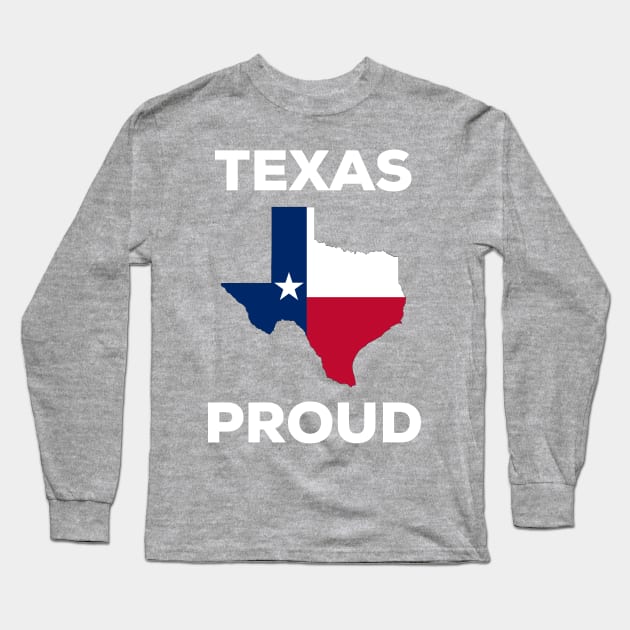 Texas Proud Long Sleeve T-Shirt by CoastalDesignStudios